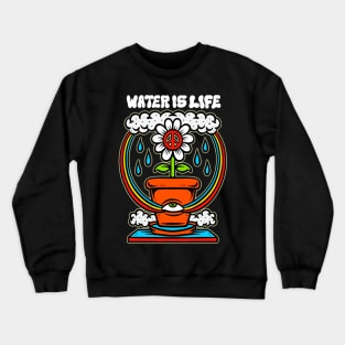 Water Is Life Crewneck Sweatshirt